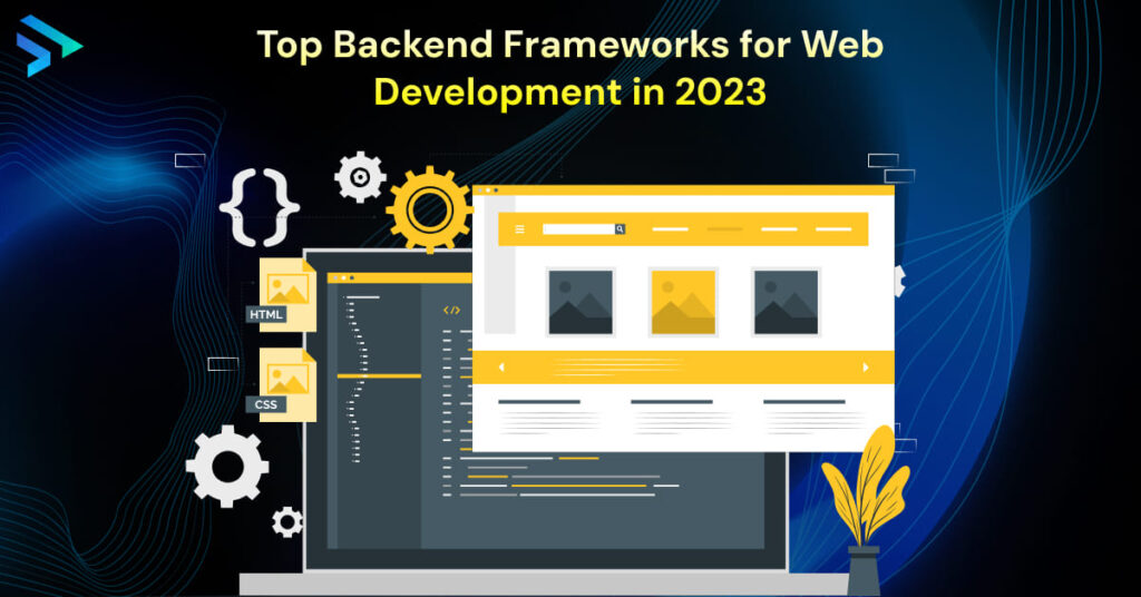 Top Backend Frameworks for Web Development in 2023-Techspian