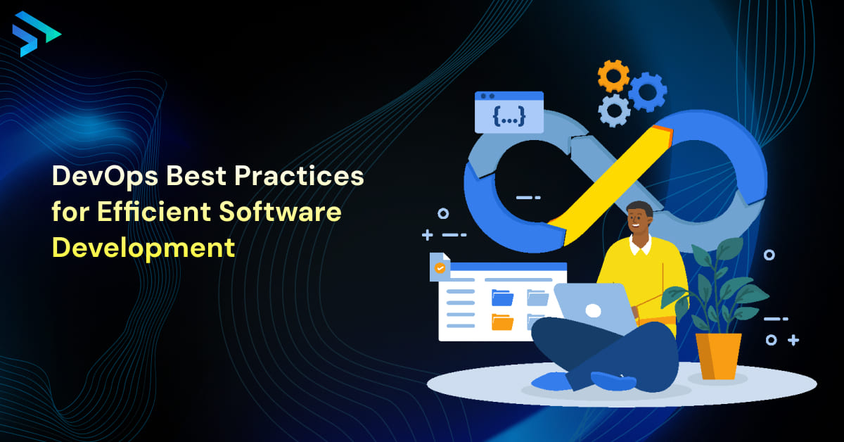 DevOps Best Practices for Efficient Software Development