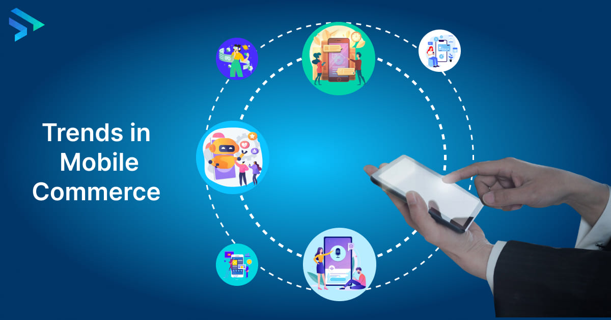 Trends in Mobile Commerce - Techspian
