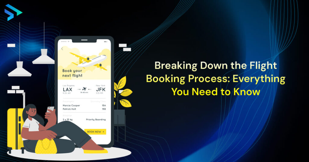 Breaking Down the Flight Booking Process: Everything You Need to Know-Techspian