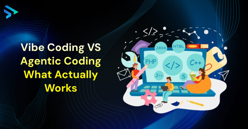 Vibe Coding VS Agentic Coding What Actually Works