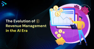 The Evolution of Revenue Management in the AI Era