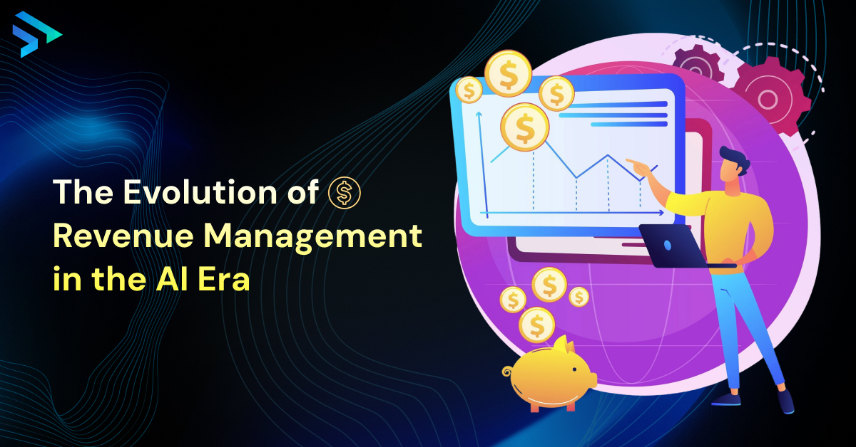 The Evolution of Revenue Management in the AI Era